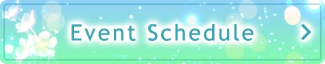 ＞Event Schedule